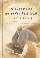 Glimpses of an Invisible God for Teens: Quiet Reflections to Refresh and Restore Your Soul артикул 13431d.