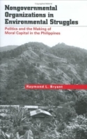 Nongovernmental Organizations in Environmental Struggles : Politics and the Making of Moral Capital in the Philippines (Yale Agrarian Studies Series) артикул 13371d.