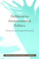 Deliberative Environmental Politics : Democracy and Ecological Rationality артикул 13377d.