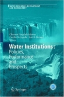 Water Institutions: Policies, Performance and Prospects (Water Resources Development and Management) артикул 13385d.